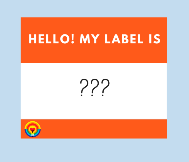 Identity Labels Can Be Confusing