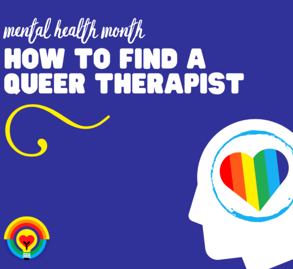 How to Find a Queer Therapist: Mental Health Month