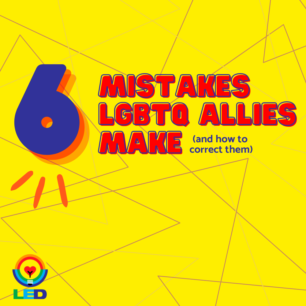 6 Mistakes LGBTQ Allies Make (and How Correct It)