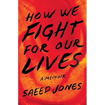 A book cover reads as follows. How We Fight For Our Lives. A memoir. Saeed Jones.