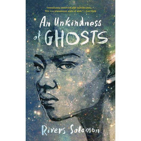 A book cover states as follows. An Unkindness of Ghosts. Rivers Solomon.