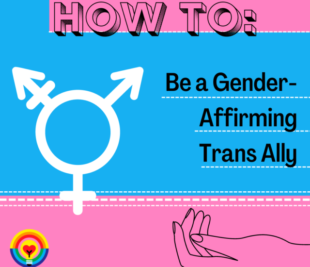 How To Be a Gender Affirming Trans Ally
