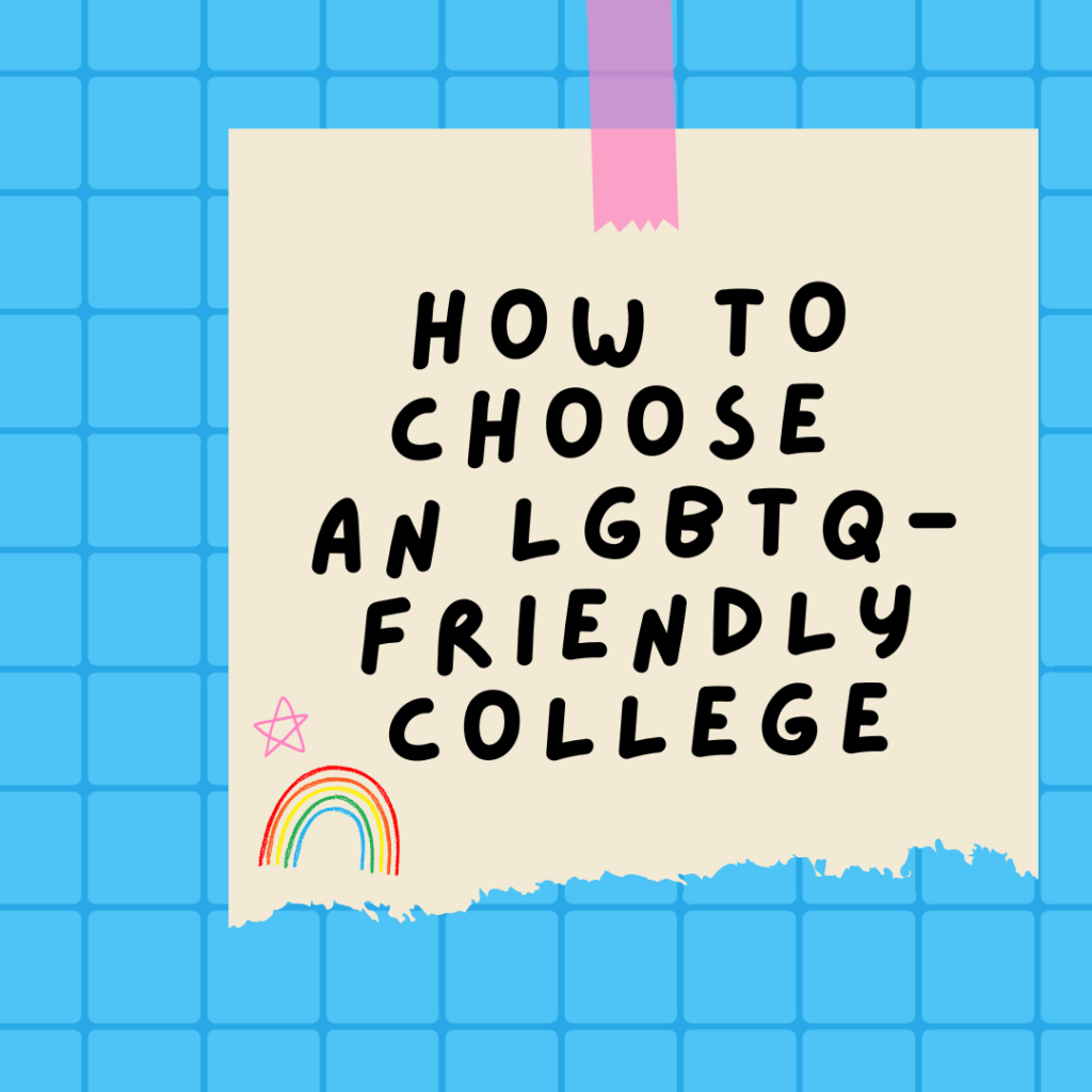 How To Choose An Lgbtq Friendly College Love Every Dragon 8346