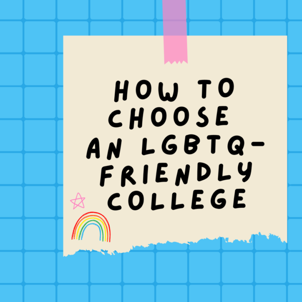 A post it note has a rainbow doodle and reads "How to choose an LGBTQ friendly college."