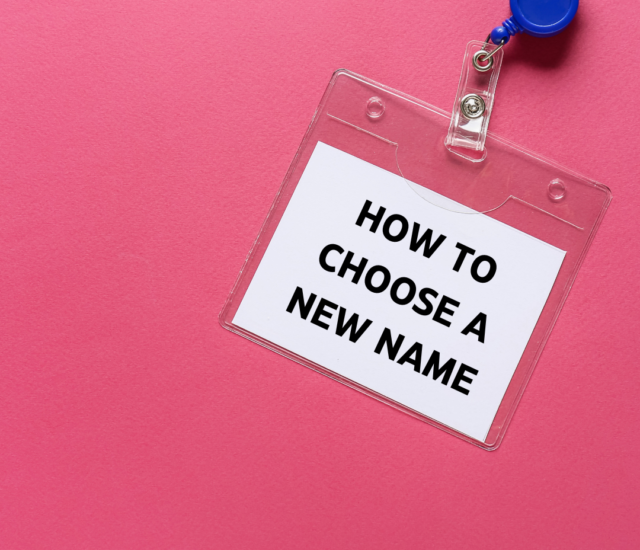 How to Choose a Name for Yourself